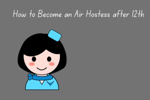 How to become an air hostess after 12th