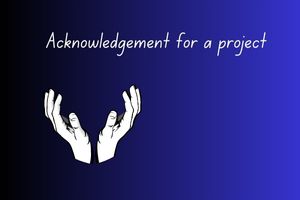 Acknowledgement for a project