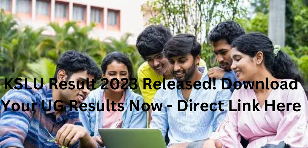 KSLU Result 2023 Released! Download Your UG Results Now - Direct Link Here