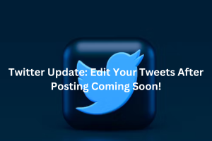 Twitter Update: Edit Your Tweets After Posting Coming Soon!